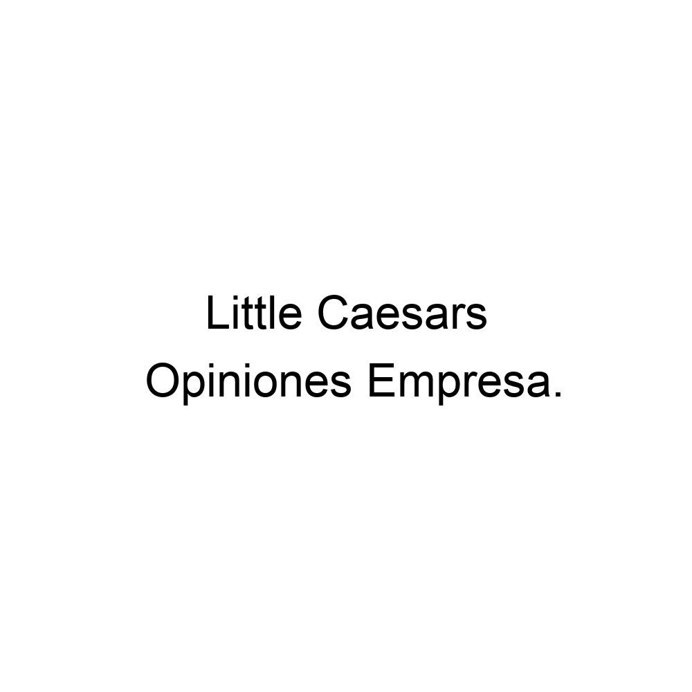 opiniones-little-caesars